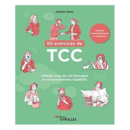 50 exercices de TCC: Libérez-vous de vos blocages et comportements répétitifs