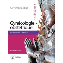 Gynécologie et obstétrique en médecine chinoise 2éd.