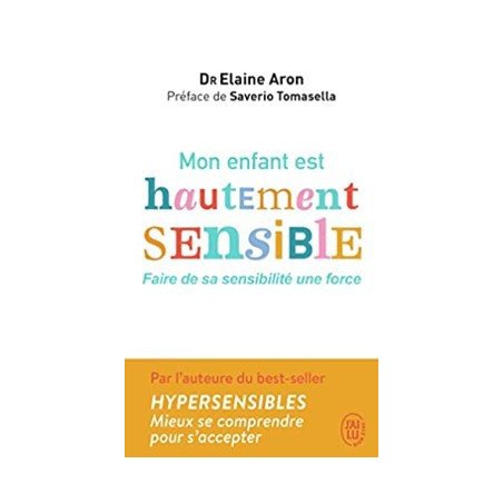 Mon enfant est hautement sensible: Faire de sa sensibilité une force Poche