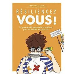 Résiliencez-vous ! - La première BD inspirante et pratique pour surmonter les épreuves