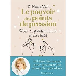 Le pouvoir des points de pression pour la future maman et son bébé