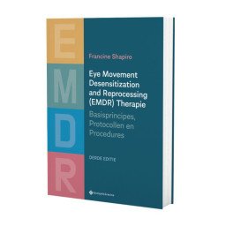 Eye Movement Desensitization and Reprocessing (EMDR) Therapie - Basisprincipes, Protocollen en Procedures