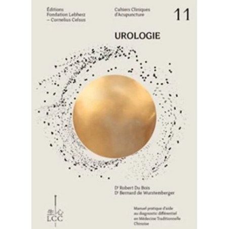 Cahier clinique d'acupuncture Tome 11 : Urologie