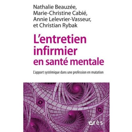 L'entretien infirmier en santé mentale: L'apport systémique dans une profession en mutation