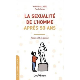 La sexualité de l'homme après 50 ans - Rester actif et épanoui - Poche