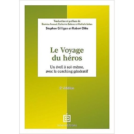 Le voyage du héros - Un éveil à soi-même, avec le coaching génératif 2éd.