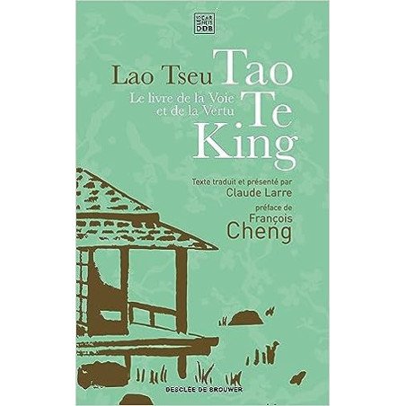 Le livre de la voie et de la vertu - Tao Te King (Poche)