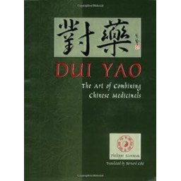 DUI YAO. The Art of Combining Chinese Medicinals