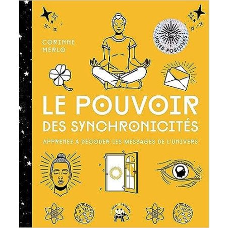 Le pouvoir des synchronicités: Apprenez à décoder les messages de l'univers