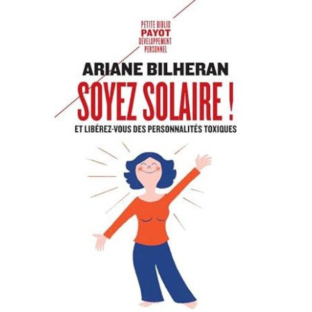 Soyez solaire !: Et libérez-vous des personnalités toxiques. Poche