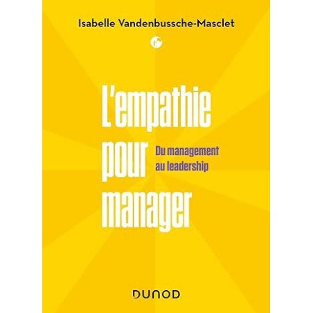 L'empathie pour manager: Du Management au Leadership