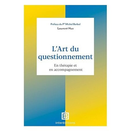 L'Art du questionnement: En thérapie et en accompagnement