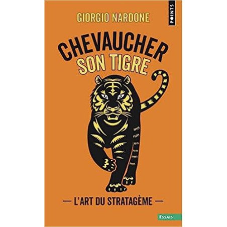 Chevaucher son tigre: L'art du stratagème Poche