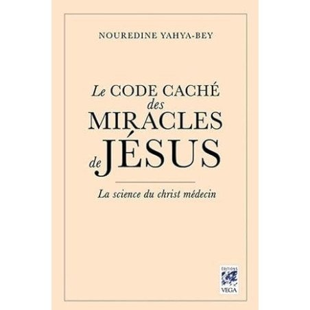 Le Code caché des Miracles de Jésus - La science du christ-médecin