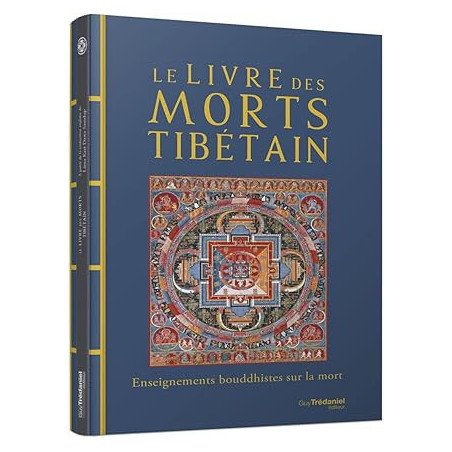 Le livre des morts tibétain - Enseignements bouddhistes sur la mort