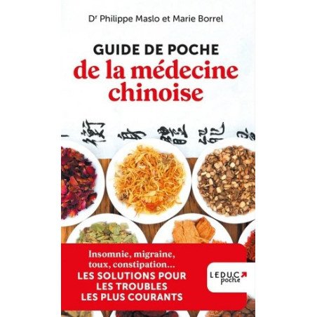 Guide de poche de la médecine chinoise: Les solutions pour soigner les troubles les plus courants