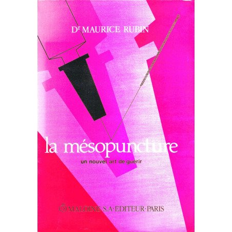 La mésopuncture - un nouvel art de guérir