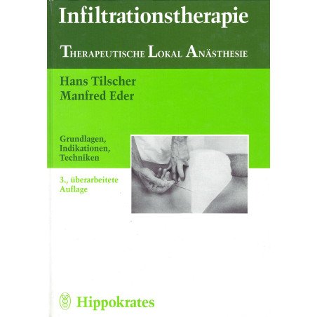 Infiltrationstherapei - Therapeutische Lokal Anästesie     3., überarbeitete Auflage