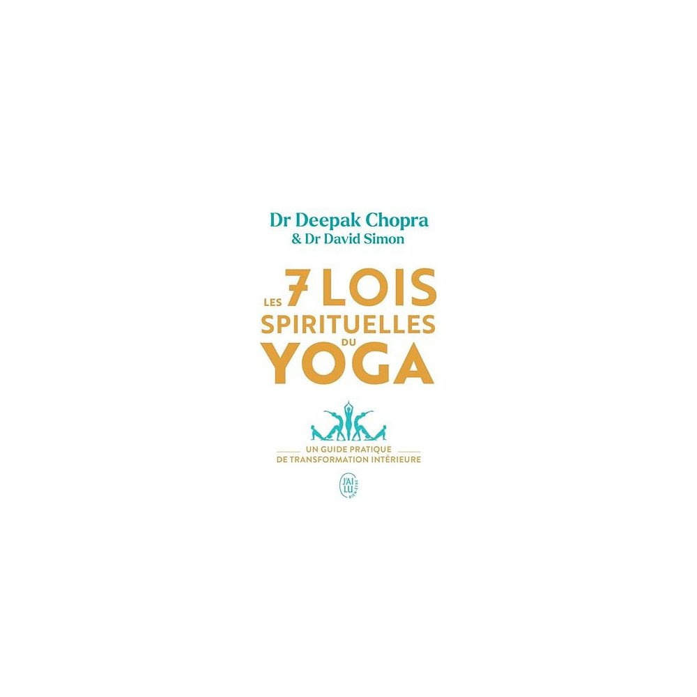 Les 7 lois spirituelles du yoga: Un guide pratique de transformation intérieure Poche