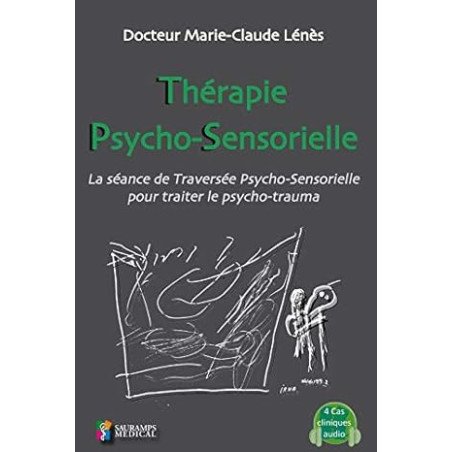  › Psychiatrie Thérapie psycho-sensorielle - La séance de traversée psycho-sensorielle pour traiter le psycho-trauma