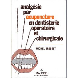 Analgésie par acupuncture en dentisterie opératoire et chirurgicale