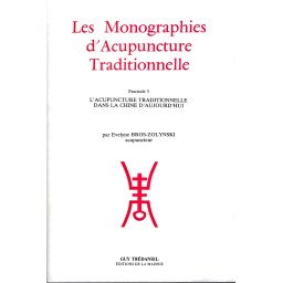 Les Monographies d'Acupuncture Traditionnelle Fascules 1, 2 et 3