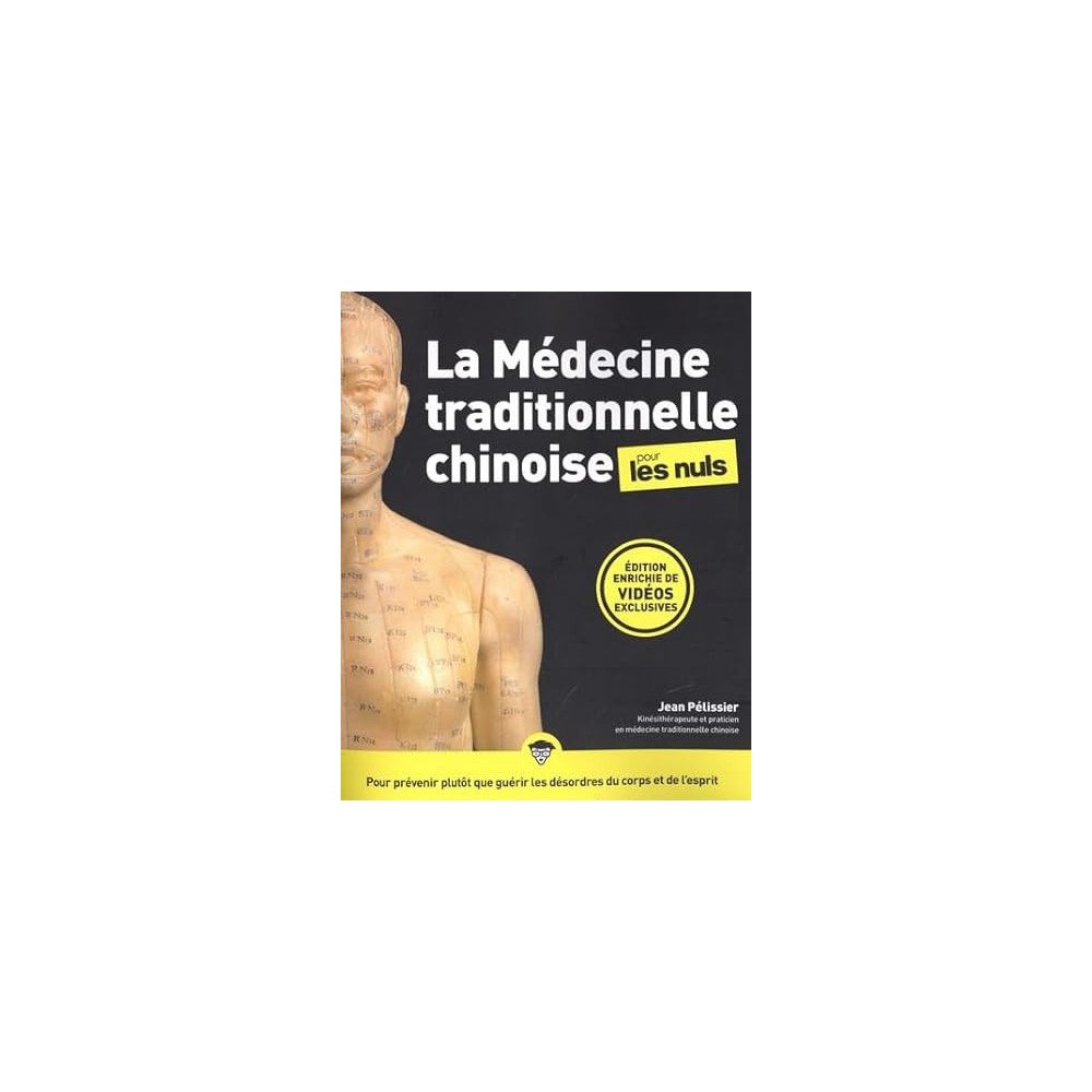 La Médecine traditionnelle chinoise pour les Nuls,3e édition