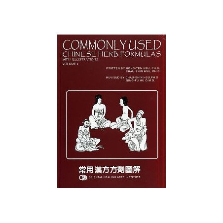 Commonly Used Chinese Herb Formulas with Illustrations  Volume 2