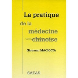 La pratique de la médecine chinoise -  1ère édition ****