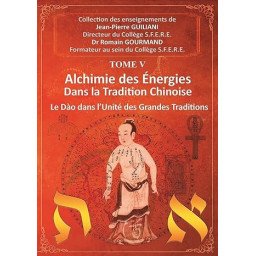 Alchimie des énergies dans la Tradition chinoise - Tome 5, Le Dao dans