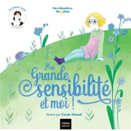 Ma Grande Sensibilité et moi!