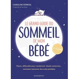 Le grand guide du sommeil de mon bébé 0 - 5 ans