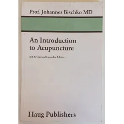 An Introduction to Acupuncture  2nd Revised and Expanded Edition