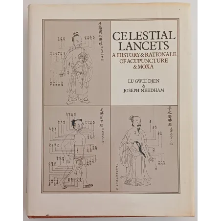 Celestial Lancets - A history & rationale of acupuncture & moxa