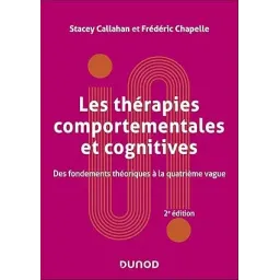 Les thérapies comportementales et cognitives - 2e éd.: Fondements théoriques et applications cliniques