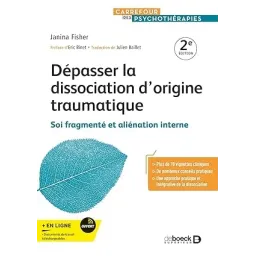 Dépasser la dissociation d'origine traumatique: Soi fragmenté et aliénation interne