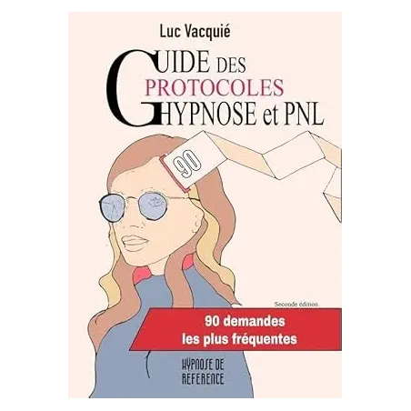 Guide des protocoles Hypnose et PNL