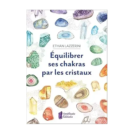 Équilibrer ses chakras par les cristaux