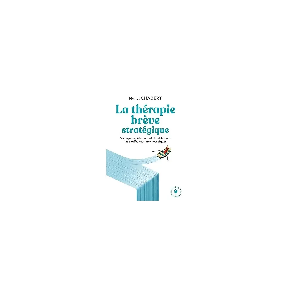 La thérapie brève stratégique: Soulager rapidement et durablement les souffrances psychologiques Poche