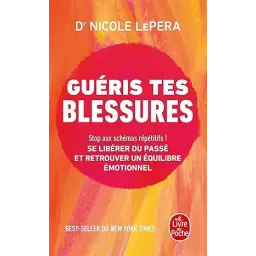 Guéris tes blessures: Guide d'autoguérison pour un équilibre émotionnel Poche